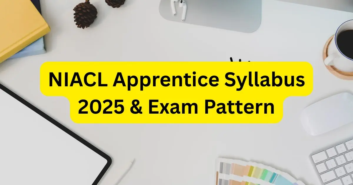 NIACL Apprentice Syllabus 2025 & Exam Pattern